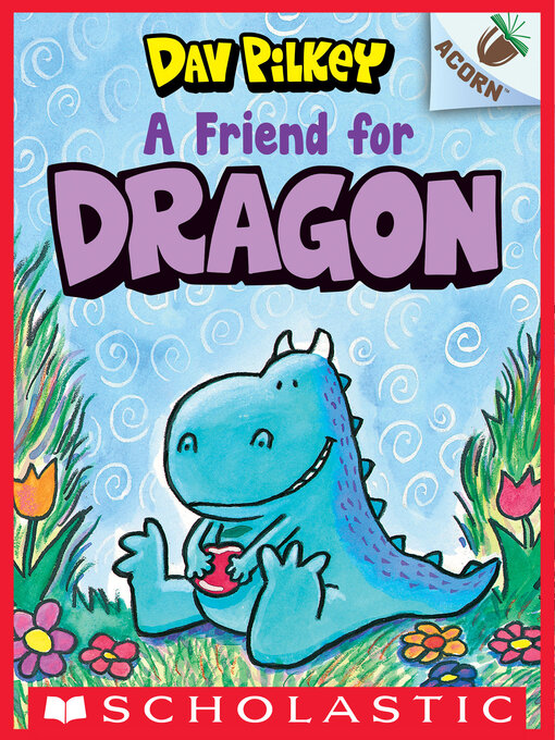 Title details for A Friend for Dragon by Dav Pilkey - Available